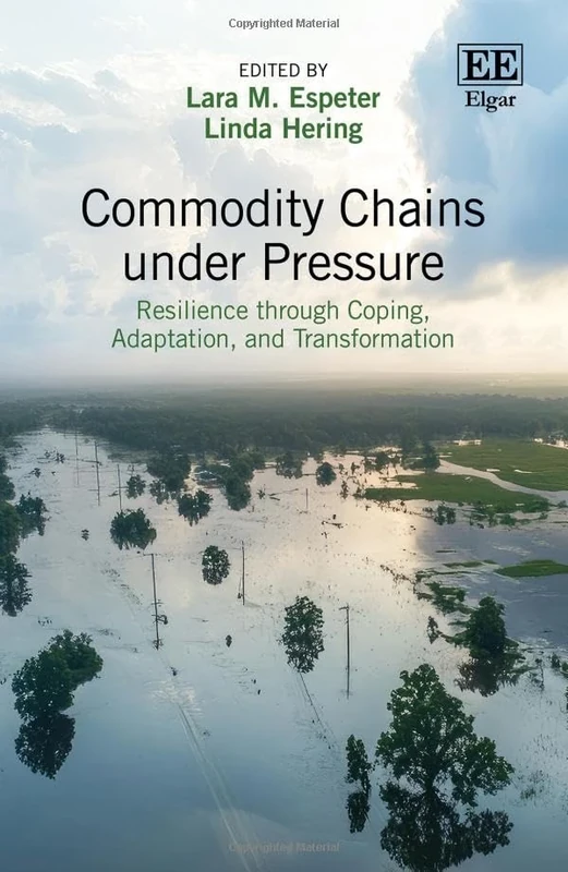 Commodity Chains under Pressure: Resilience through Coping, Adaptation, and Transformation