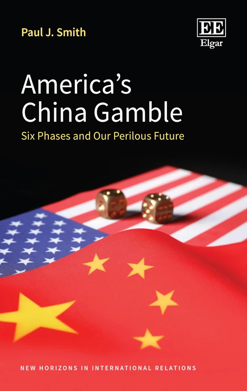 America’s China Gamble: Six Phases and Our Perilous Future (New Horizons in International Relations series)