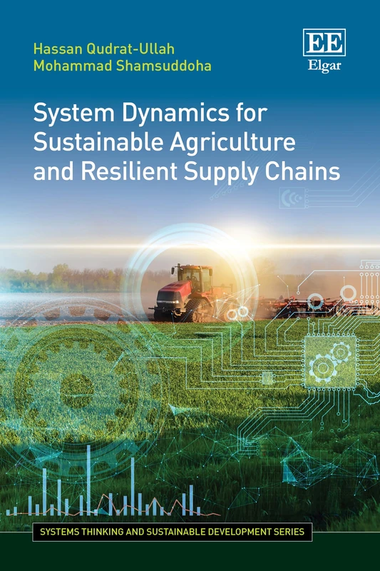 System Dynamics for Sustainable Agriculture and Resilient Supply Chains (Systems Thinking and Sustainable Development series)