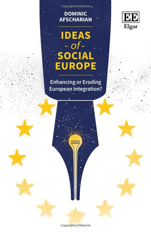 Ideas of Social Europe: Enhancing or Eroding European Integration?
