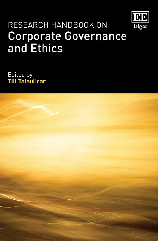 Research Handbook on Corporate Governance and Ethics (Research Handbooks in Business and Management series)