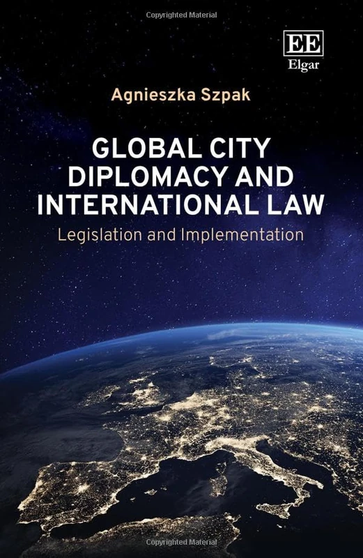 Global City Diplomacy and International Law: Legislation and Implementation