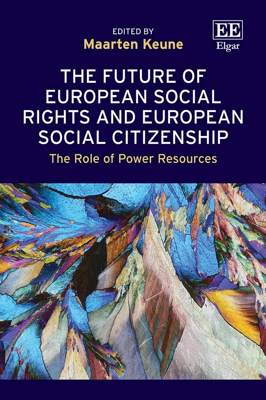 The Future of European Social Rights and European Social Citizenship: The Role of Power Resources