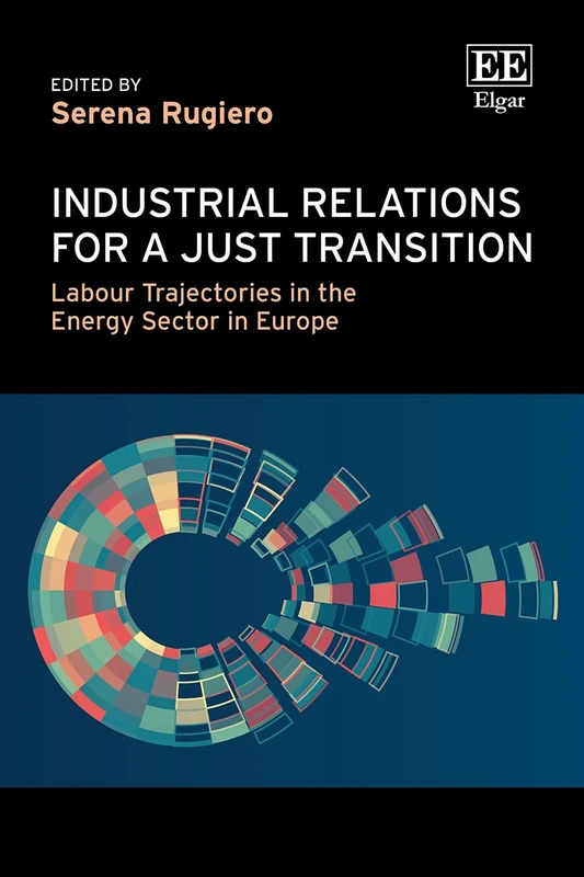 Industrial Relations for a Just Transition: Labour Trajectories in the Energy Sector in Europe