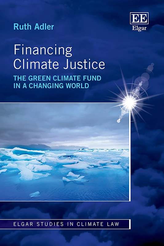 Edward Elgar Financing Climate Justice Green Climate Fund Book