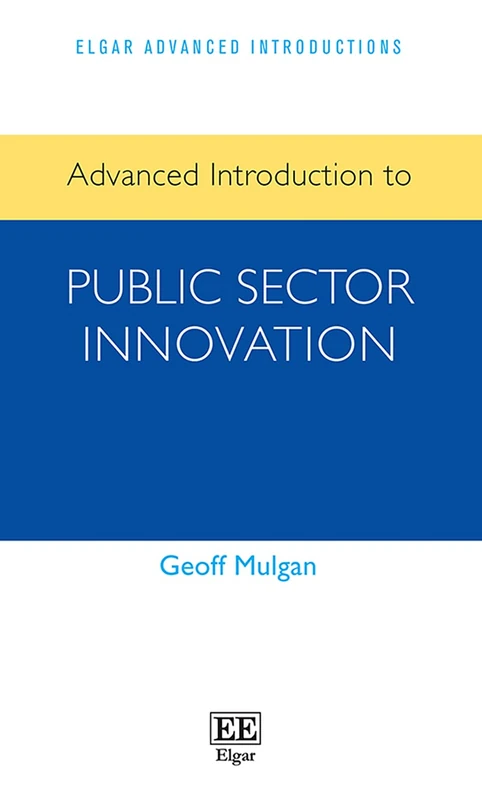 Advanced Introduction to Public Sector Innovation (Elgar Advanced Introductions series)
