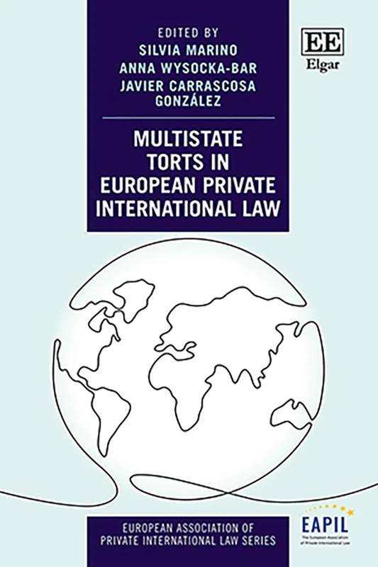 Multistate Torts in European Private International Law (European Association of Private International Law series)