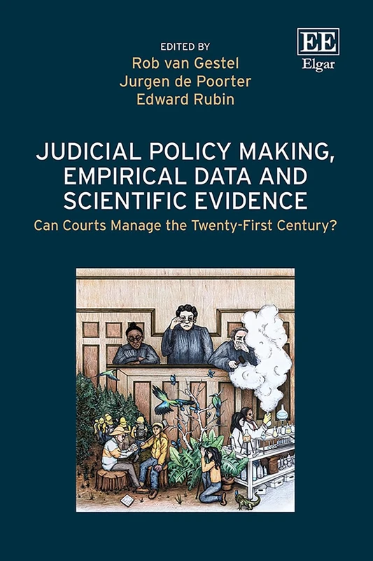 Judicial Policy Making, Empirical Data and Scientific Evidence: Can Courts Manage the Twenty-First Century?
