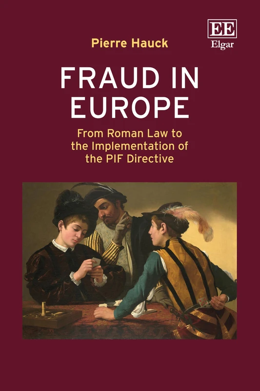 Fraud in Europe: From Roman Law to the Implementation of the PIF Directive