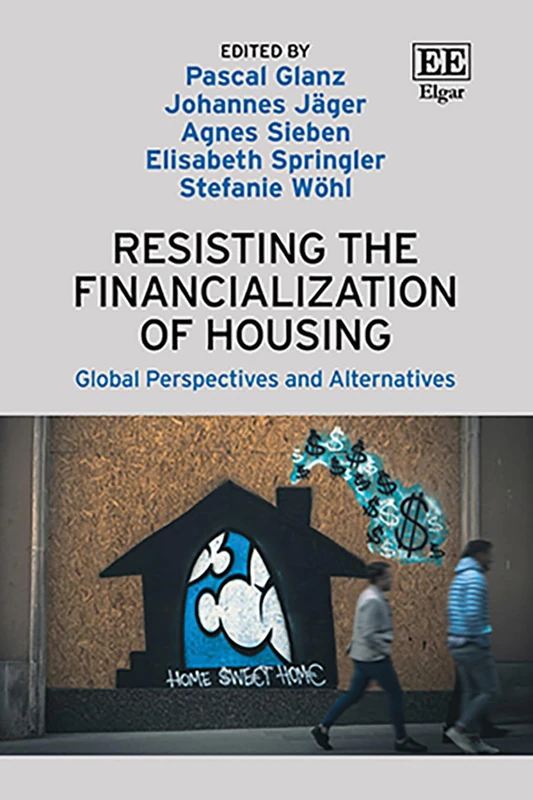 Resisting the Financialization of Housing: Global Perspectives and Alternatives