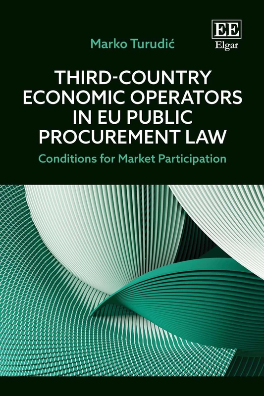 Third-Country Economic Operators in EU Public Procurement Law: Conditions for Market Participation