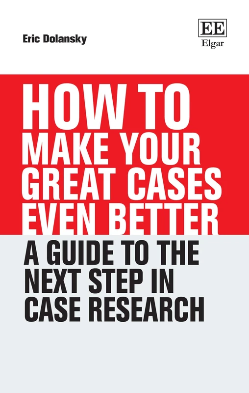 How To Make Your Great Cases Even Better: A Guide to the Next Step in Case Research (How To Guides) - Image 1