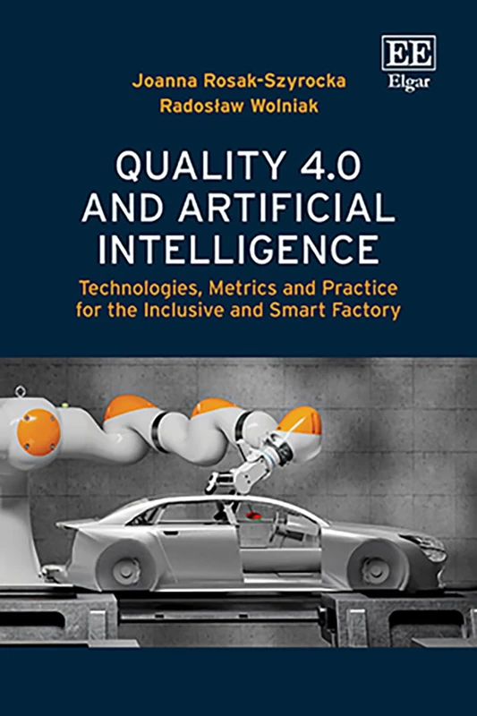 Quality 4.0 and Artificial Intelligence: Technologies, Metrics and Practice for the Inclusive and Smart Factory