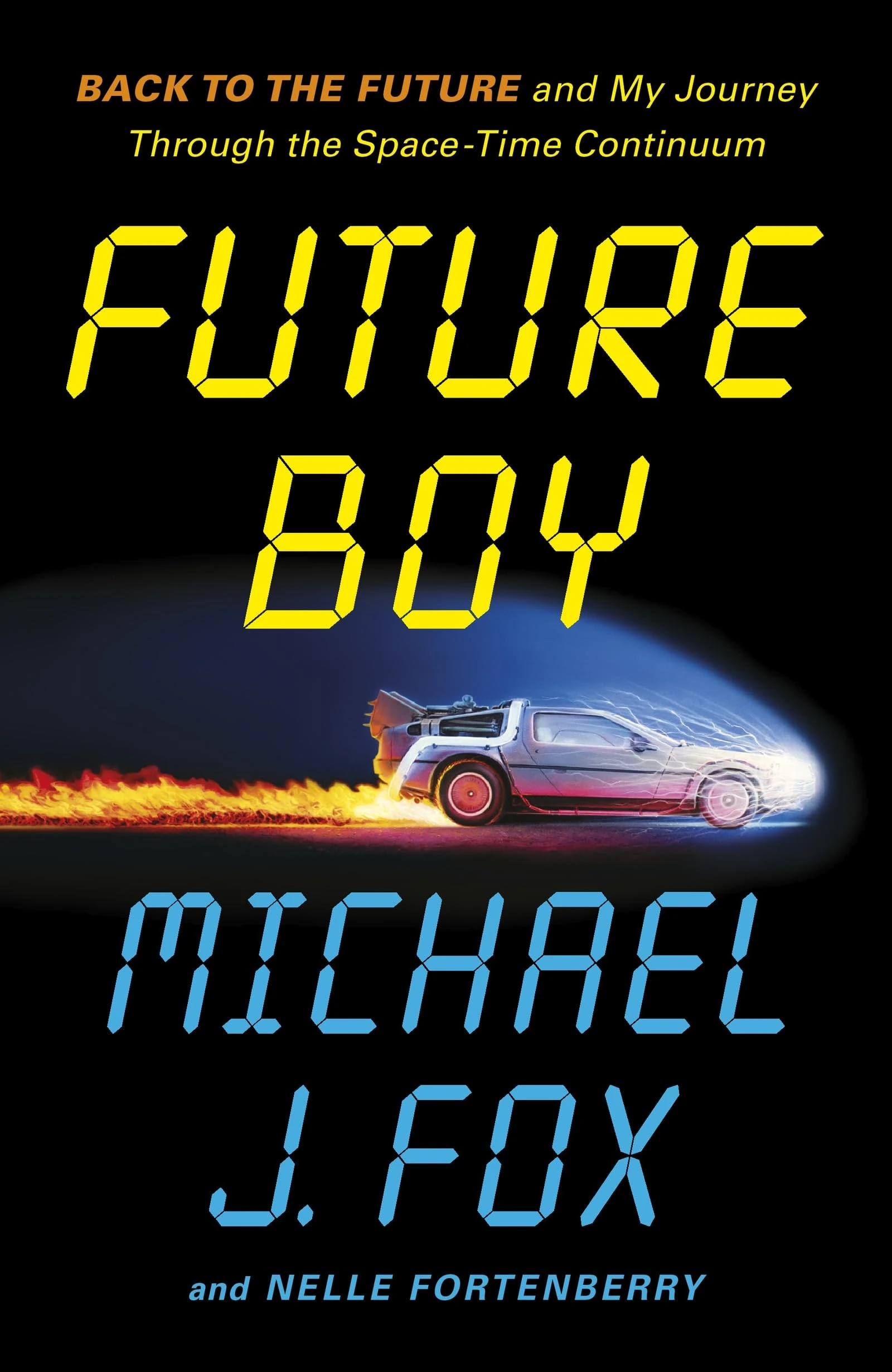 Future Boy: Back to the Future and My Journey through the Space-Time Continuum