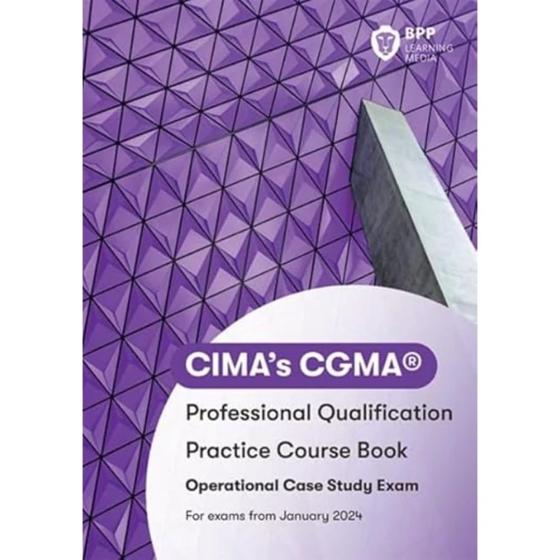 CIMA Operational E1, F1 & P1 Integrated Case Study: Practice Workbook