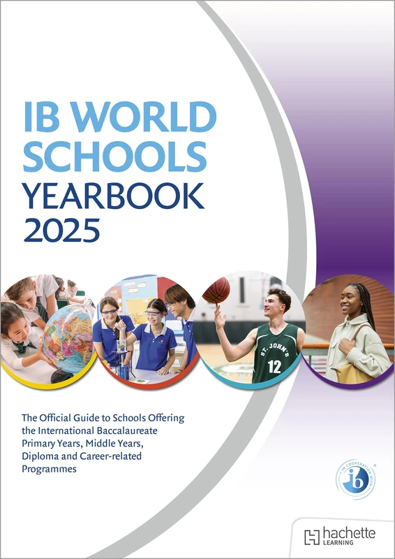 IB World Schools Yearbook 2025: The Official Guide to Schools Offering the International Baccalaureate Primary Years, Middle Years, Diploma and Career-related Programmes (Schools Guides)