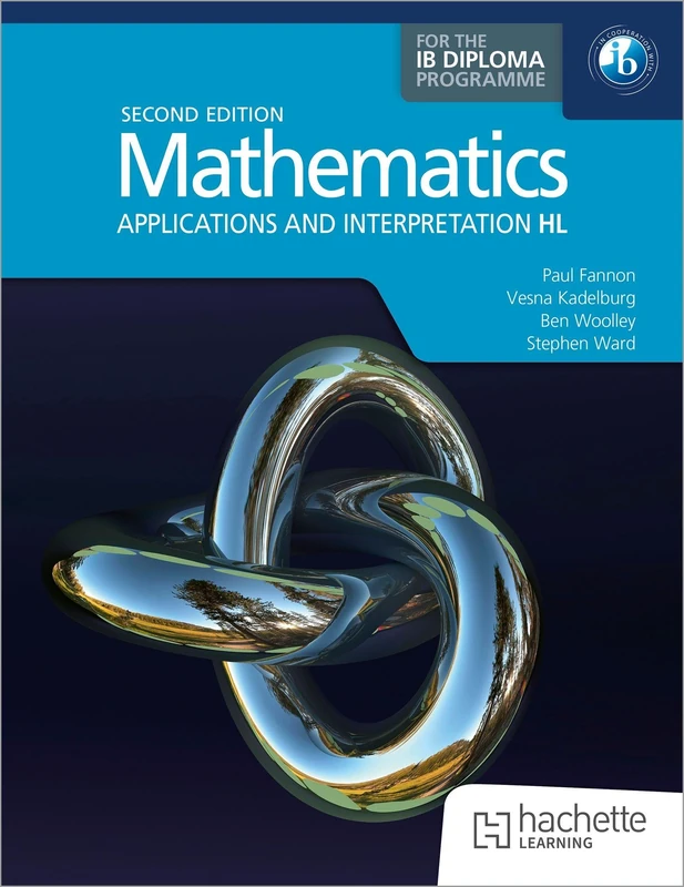 Mathematics for the IB Diploma: Applications and interpretation HL: 2nd ed: MAI HL