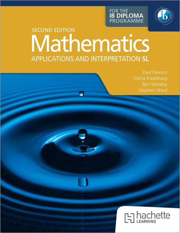 Mathematics for the IB Diploma: Applications and interpretation SL: 2nd ed: MAI SL