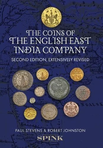 The Coins of the English East India Company: Second Edition, Extensively revised