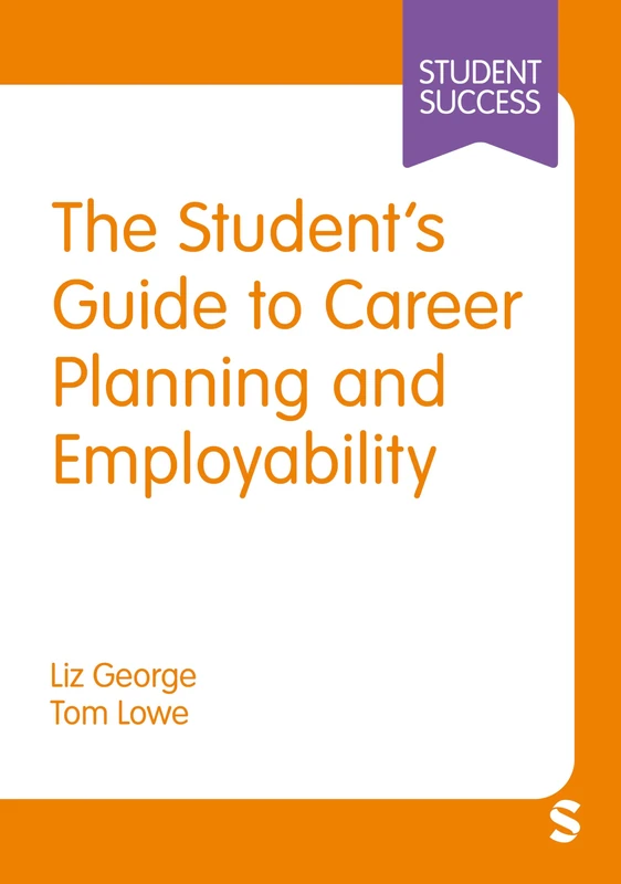 The Student’s Guide to Career Planning and Employability (Student Success)