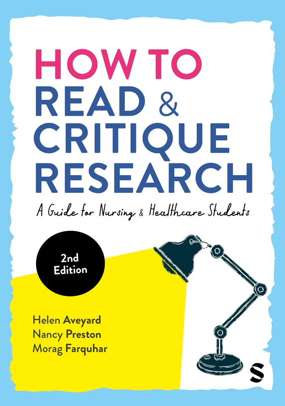 How to Read and Critique Research: A Guide for Nursing and Healthcare Students
