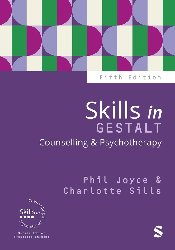 Skills in Gestalt Counselling & Psychotherapy (Skills in Counselling & Psychotherapy Series)