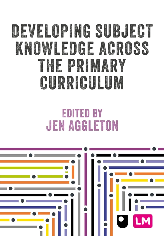 Developing Subject Knowledge Across the Primary Curriculum: Beyond Literacy and Numeracy (Primary Teaching Now) - Image 1