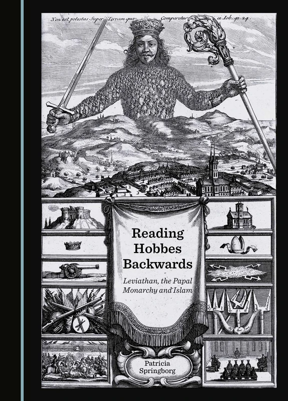 Reading Hobbes Backwards: Leviathan, the Papal Monarchy and Islam