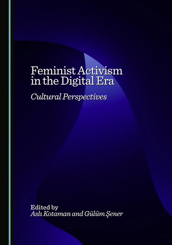 Feminist Activism in the Digital Era: Cultural Perspectives