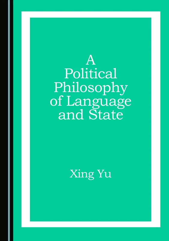 A Political Philosophy of Language and State