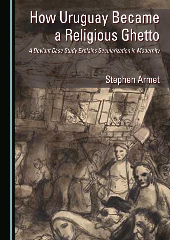 How Uruguay Became a Religious Ghetto: A Deviant Case Study Explains Secularization in Modernity - Image 1