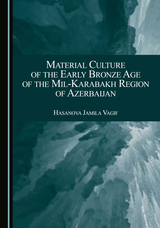 Material Culture of the Early Bronze Age of the Mil-Karabakh Region of Azerbaijan - Image 1