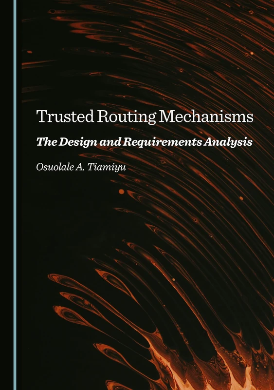 Trusted Routing Mechanisms: The Design and Requirements Analysis