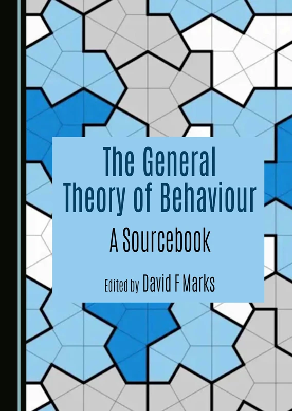 The General Theory of Behaviour: A Sourcebook