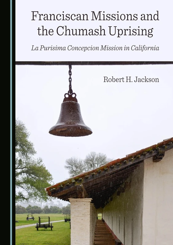 Franciscan Missions and the Chumash Uprising: La Purisima Concepcion Mission in California - Image 1