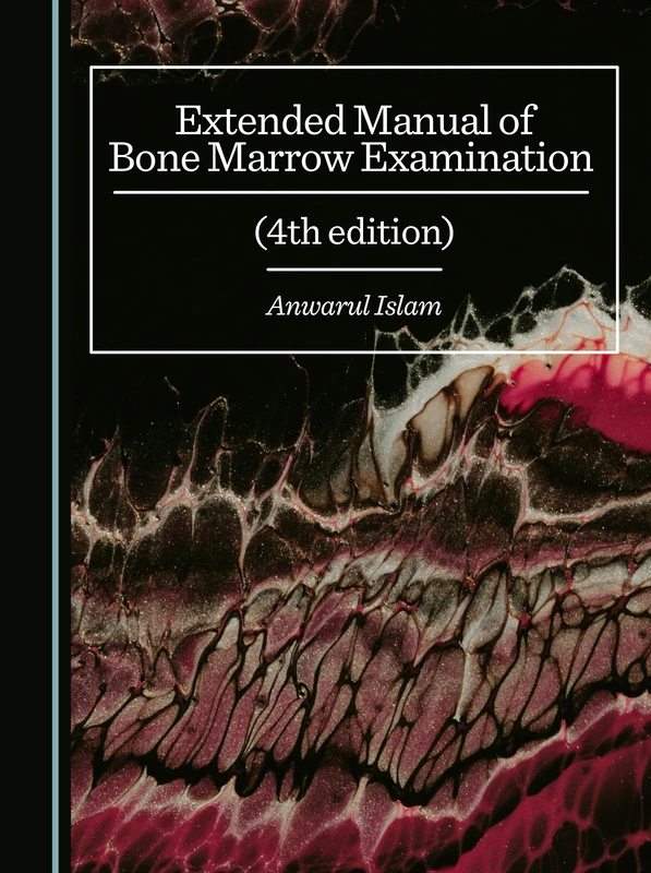 Extended Manual of Bone Marrow Examination (4th edition)