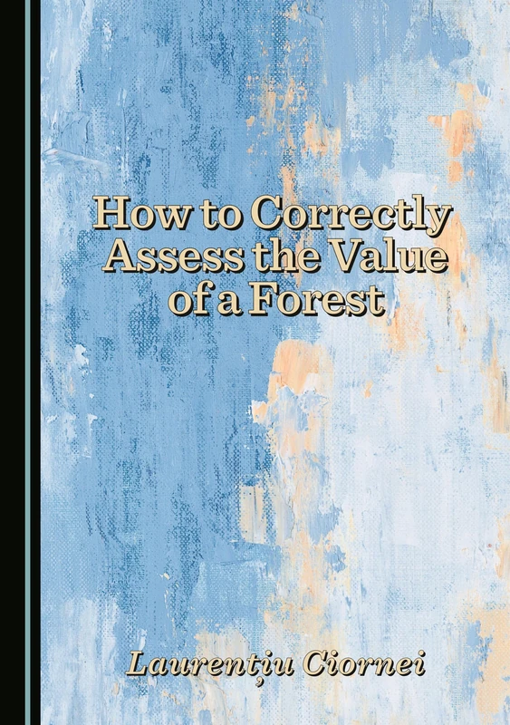 How to Correctly Assess the Value of a Forest