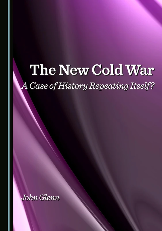 The New Cold War: A Case of History Repeating Itself?