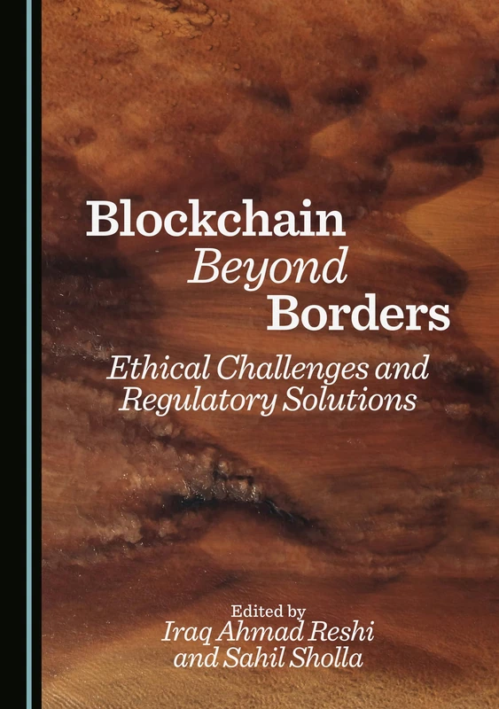 Blockchain Beyond Borders: Ethical Challenges and Regulatory Solutions