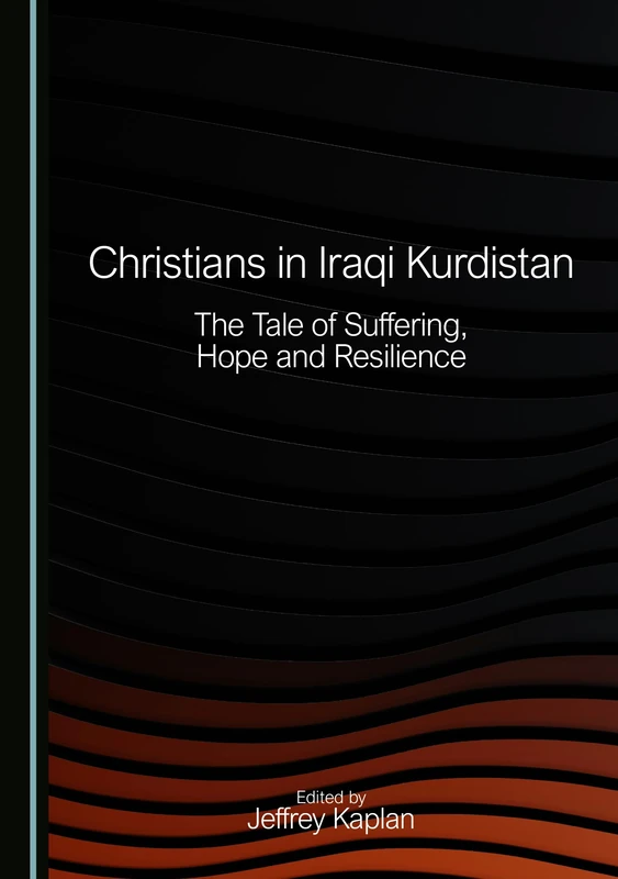 Christians in Iraqi Kurdistan: The Tale of Suffering, Hope and Resilience