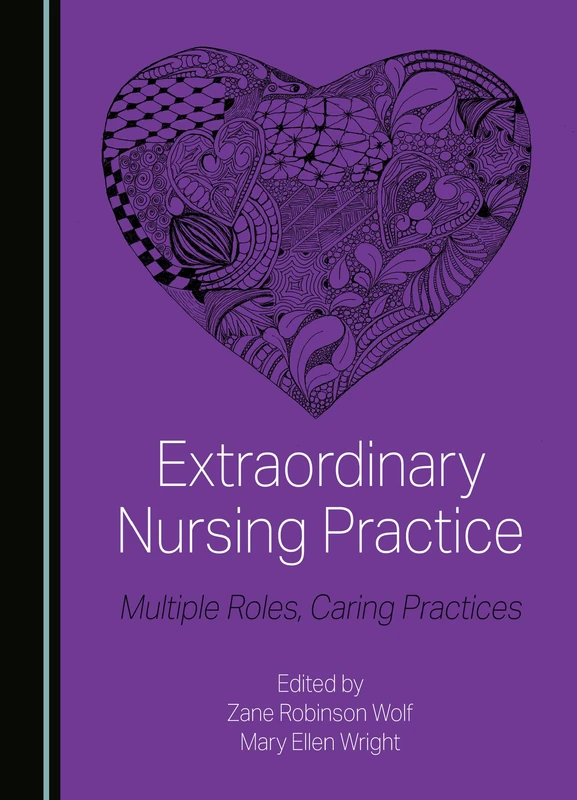 Extraordinary Nursing Practice: Multiple Roles, Caring Practices