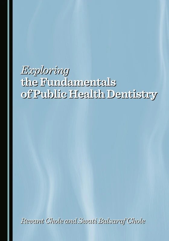 Exploring the Fundamentals of Public Health Dentistry