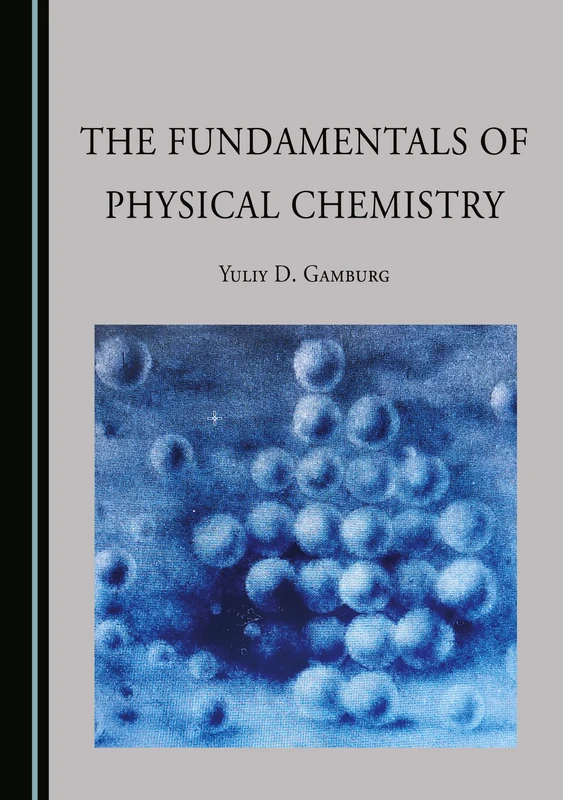 The Fundamentals of Physical Chemistry