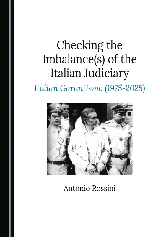 Checking the Imbalance(s) of the Italian Judiciary: Italian Garantismo (1975-2025)