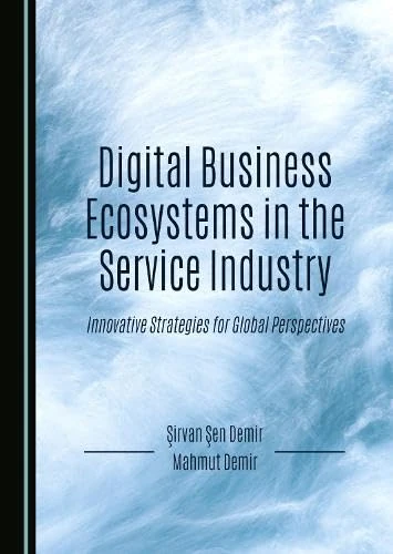 Digital Business Ecosystems in the Service Industry: Innovative Strategies for Global Perspectives