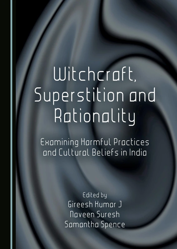 Witchcraft, Superstition and Rationality: Examining Harmful Practices and Cultural Beliefs in India