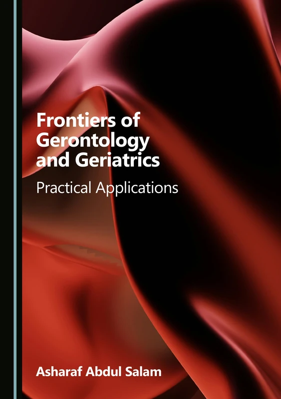 Frontiers of Gerontology and Geriatrics: Practical Applications