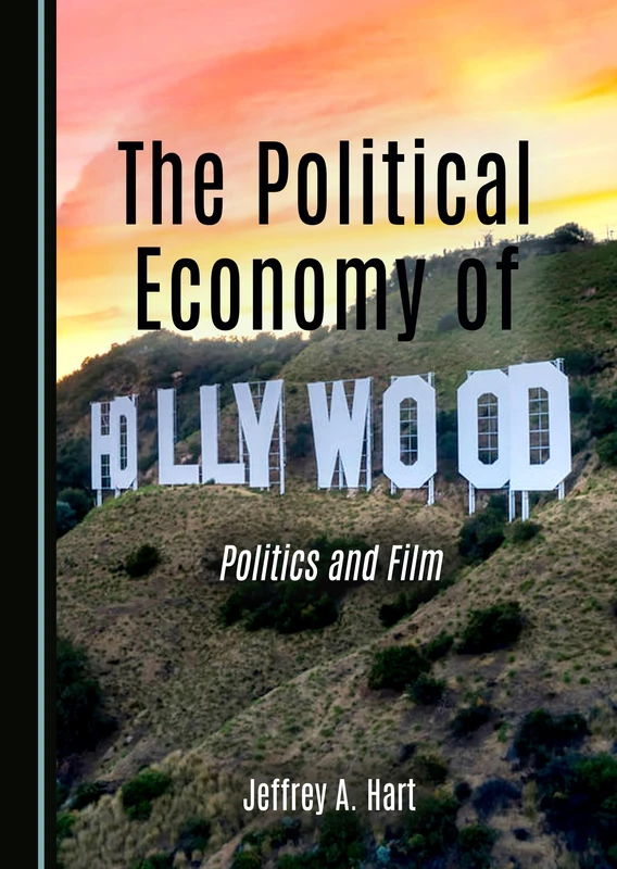 The Political Economy of Hollywood: Politics and Film