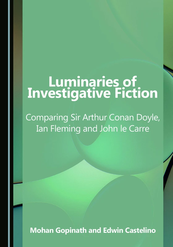 Luminaries of Investigative Fiction: Comparing Sir Arthur Conan Doyle, Ian Fleming and John le Carre