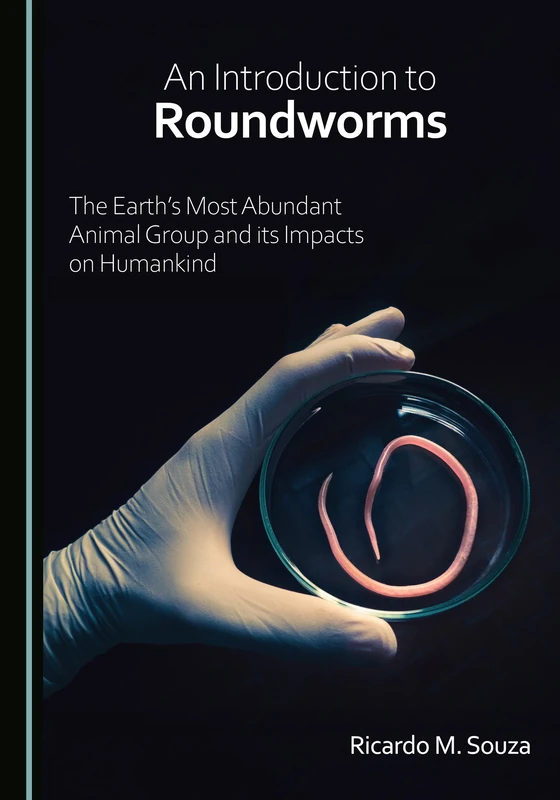 An Introduction to Roundworms: The Earth’s Most Abundant Animal Group and its Impacts on Humankind - Image 1